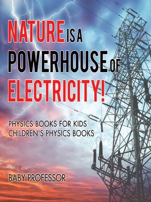 cover image of Nature is a Powerhouse of Electricity!